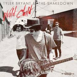 Tyler Bryant And The Shakedown : Wild Child